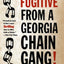 I Am a Fugitive from a Georgia Chain Gang! (Brown Thrasher Books)