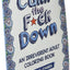 Calm the F*ck Down: An Irreverent Adult Coloring Book