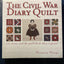 The Civil War Diary Quilt: 121 Stories and The Quilt Blocks They Inspired
