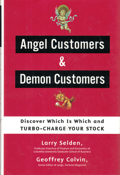 Angel Customers and Demon Customers: Discover Which is Which and Turbo-Charge Your Stock