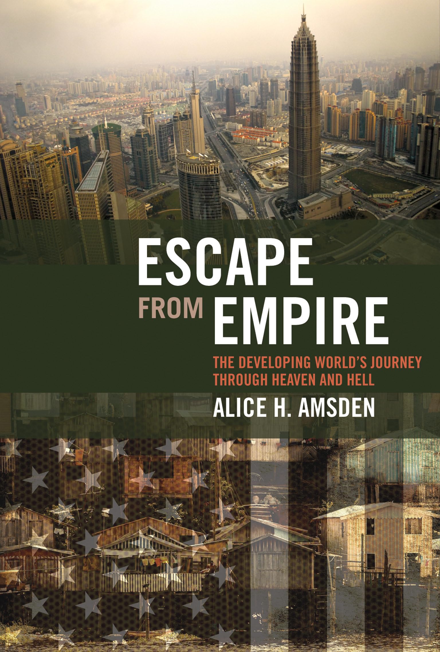Escape from Empire: The Developing World's Journey through Heaven and Hell