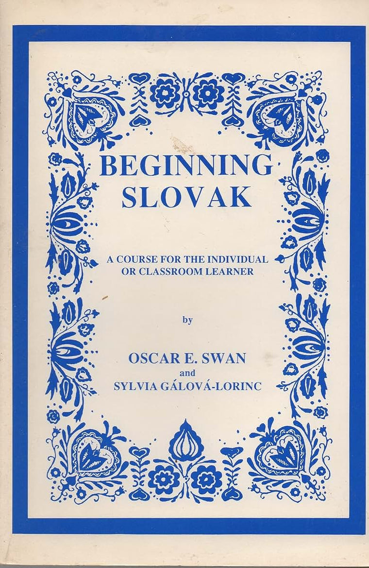Beginning Slovak: A Course for the Individual or Classroom Learner
