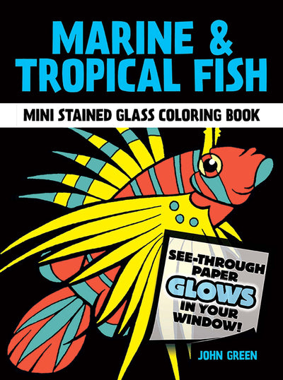 Marine & Tropical Fish Mini Stained Glass Coloring Book (Dover Little Activity Books: Sea Life)