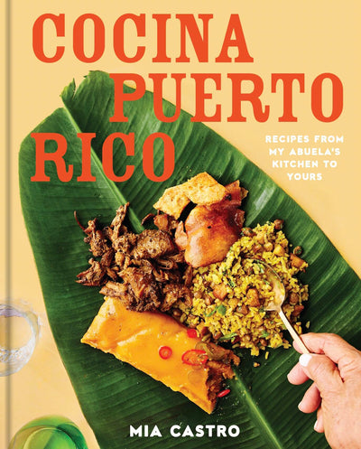 Cocina Puerto Rico: Recipes from My Abuelas Kitchen to Yours