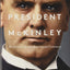 President McKinley: Architect of the American Century