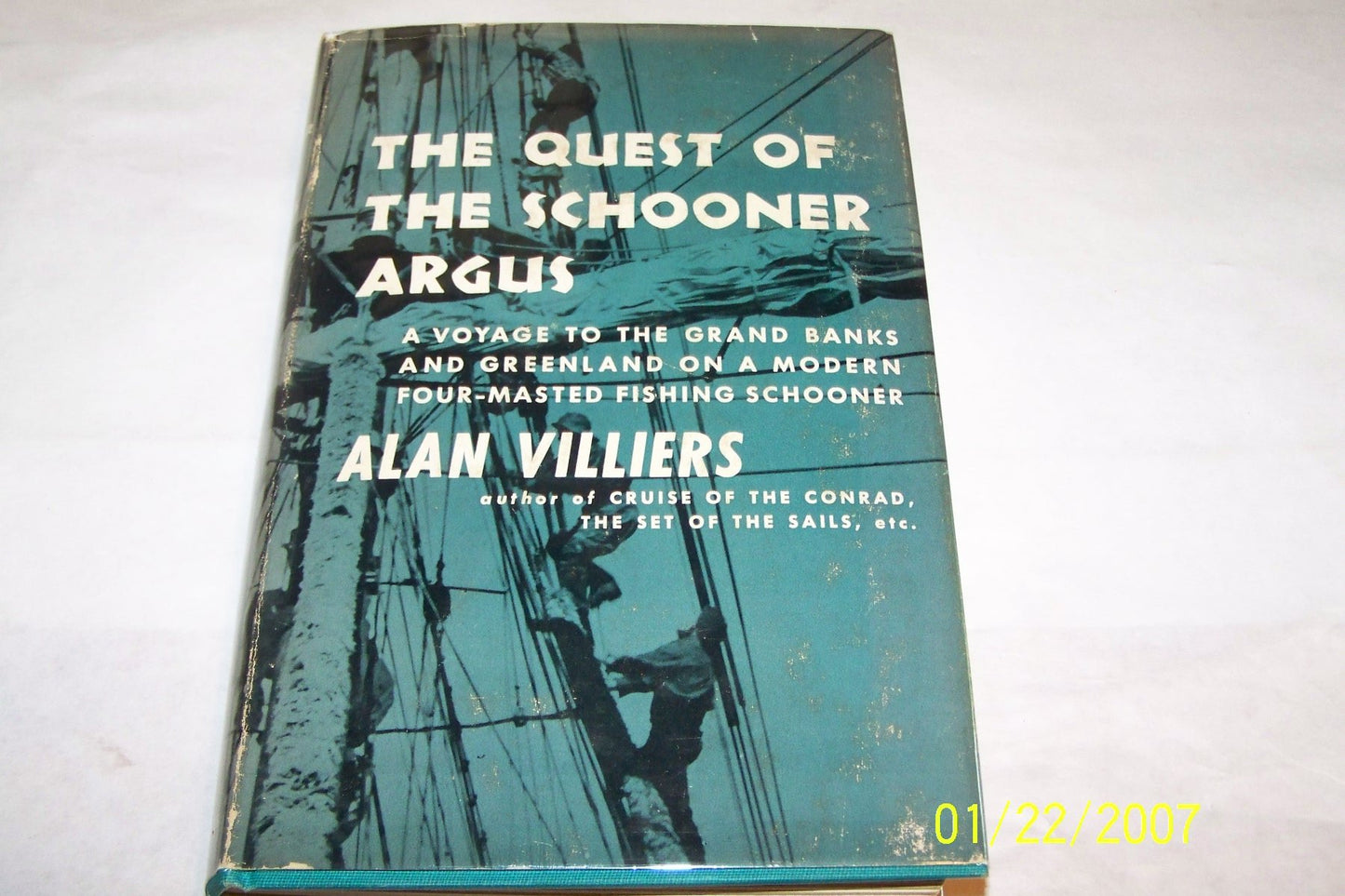 The Quest Of The Schooner Argus: A voyage to the Grand Banks and Grenland on a modern four masted fishing schooner