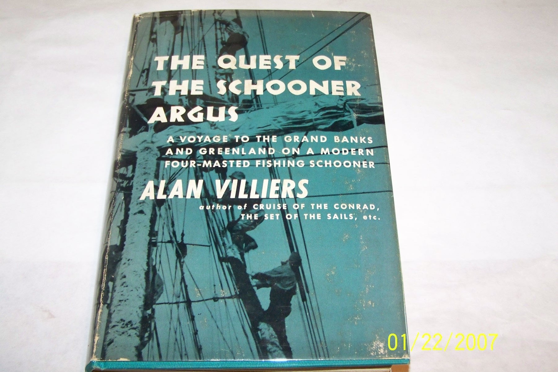 The Quest Of The Schooner Argus: A voyage to the Grand Banks and Grenland on a modern four masted fishing schooner
