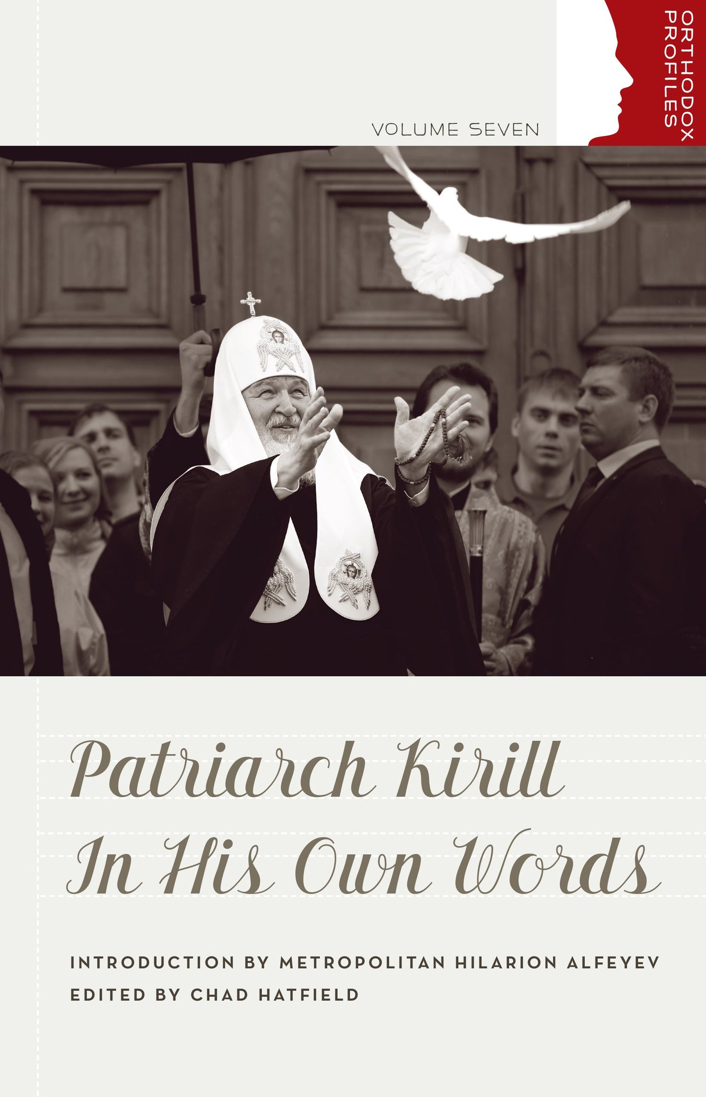 Patriarch Kirill in His Own Words (Orthodox Christian Profiles, 7)