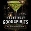 Hauntingly Good Spirits: New Orleans Cocktails to Die For