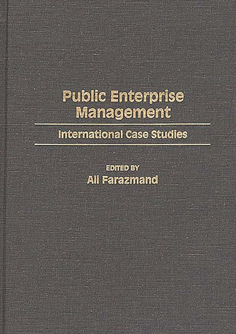 Public Enterprise Management: International Case Studies (Contributions in Political Science)