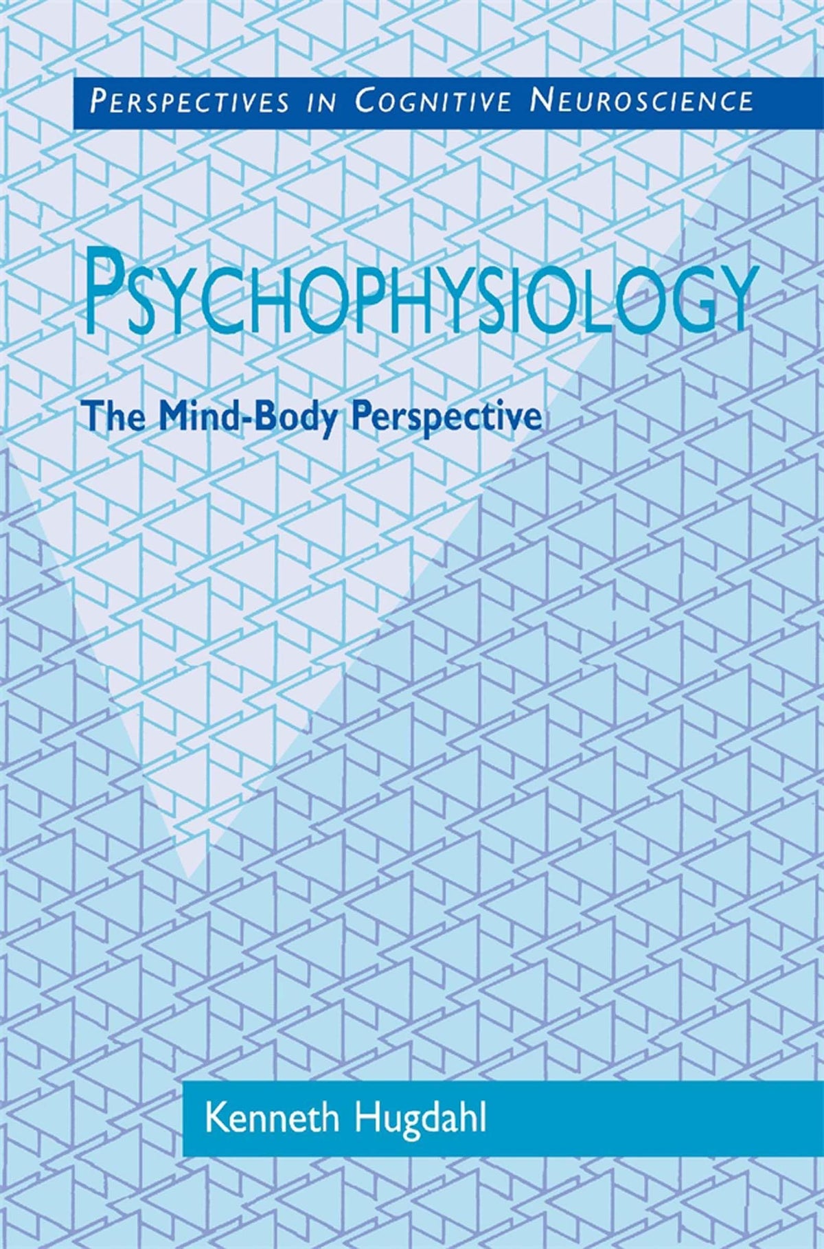 Psychophysiology: The Mind-Body Perspective (Perspectives in Cognitive Neuroscience)