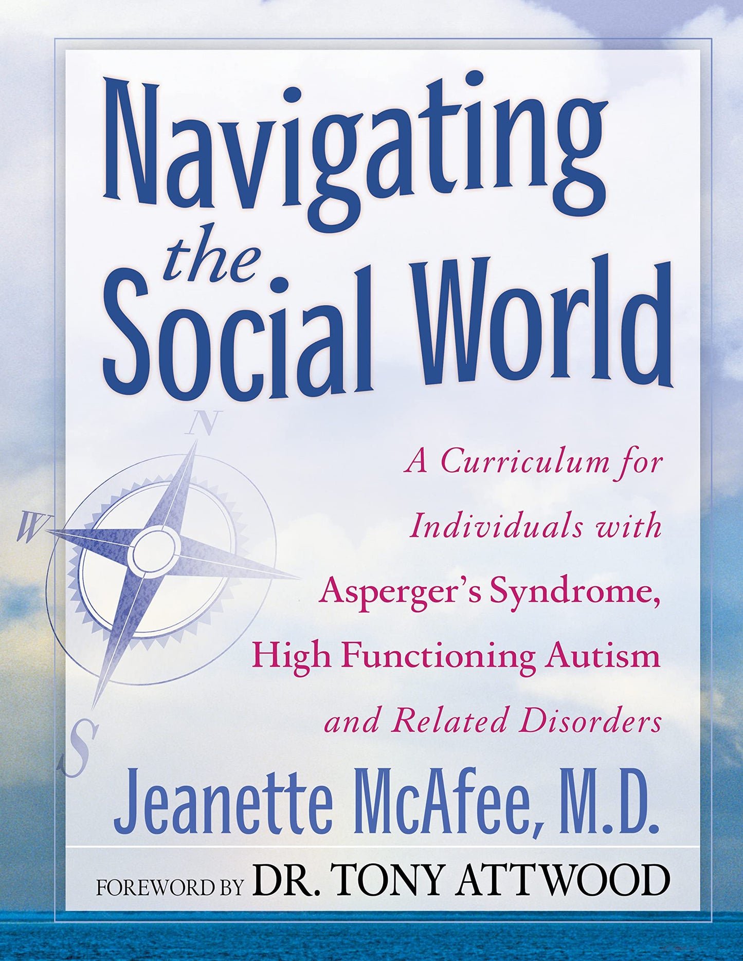 Navigating the Social World: A Curriculum for Individuals with Asperger's Syndrome, High Functioning Autism and Related Disorders