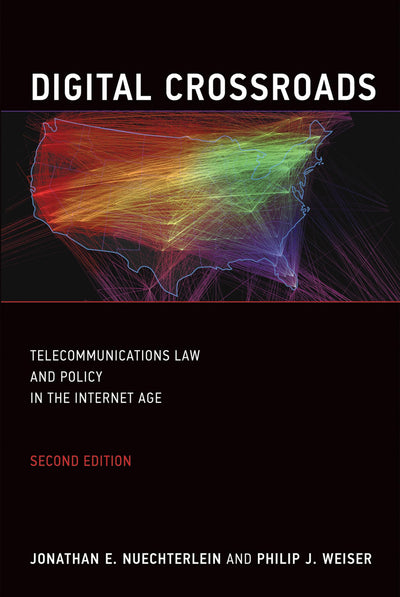 Digital Crossroads, second edition: Telecommunications Law and Policy in the Internet Age (Mit Press)