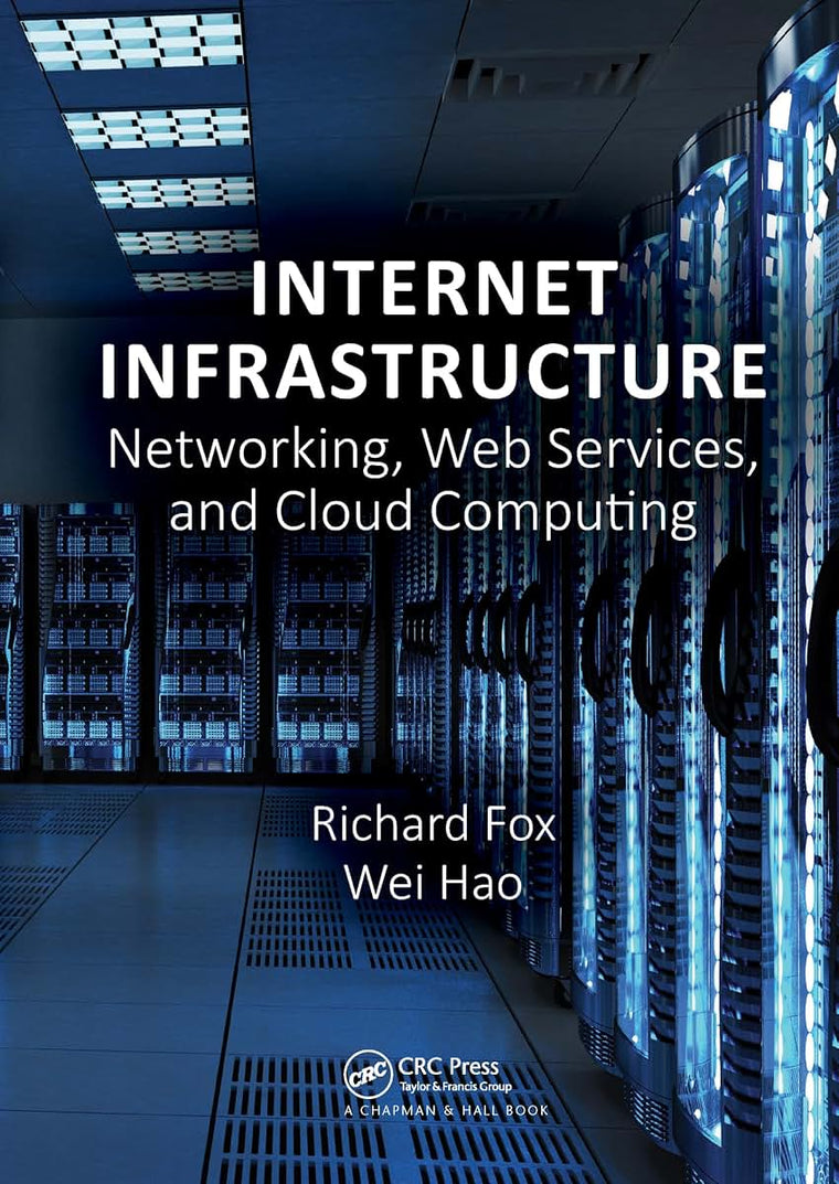 Internet Infrastructure: Networking, Web Services, and Cloud Computing