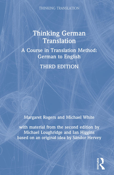 Thinking German Translation: A Course in Translation Method: German to English (Thinking Translation)