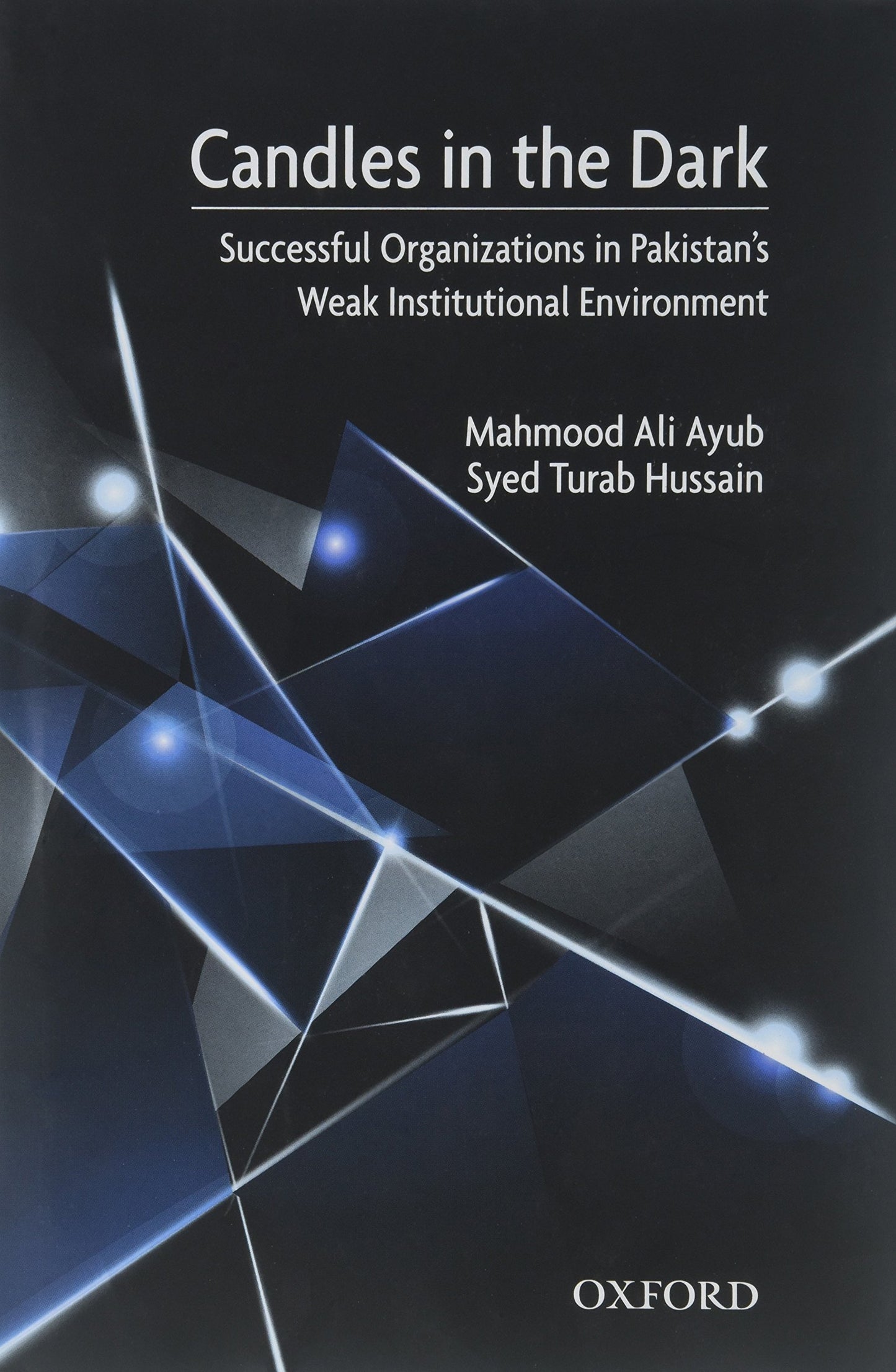 Candles in the Dark: Successful Organizations in Pakistan's Weak Constitutional Environment