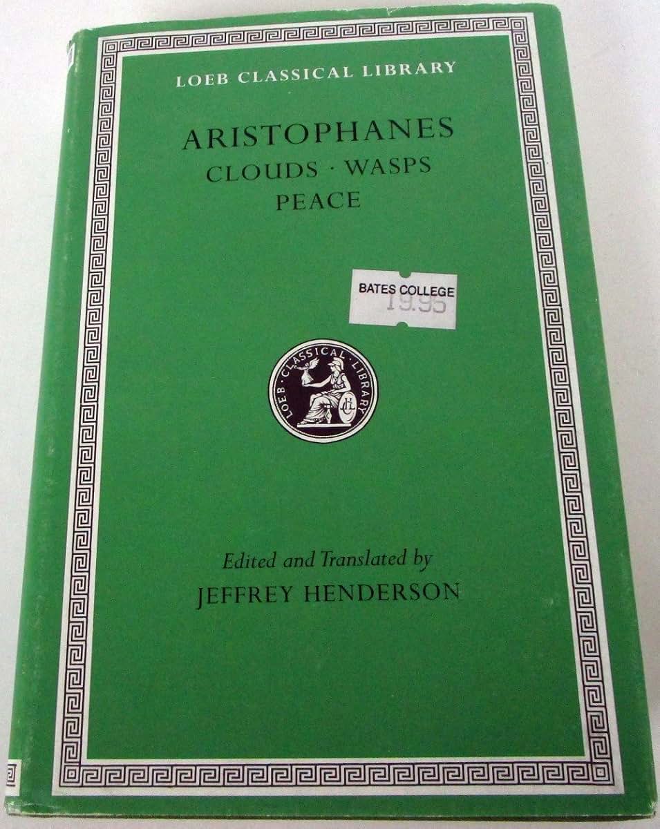 Aristophanes: Clouds. Wasps. Peace (Loeb Classical Library No. 488)