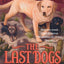 The Last Dogs: Journey's End (The Last Dogs, 4)