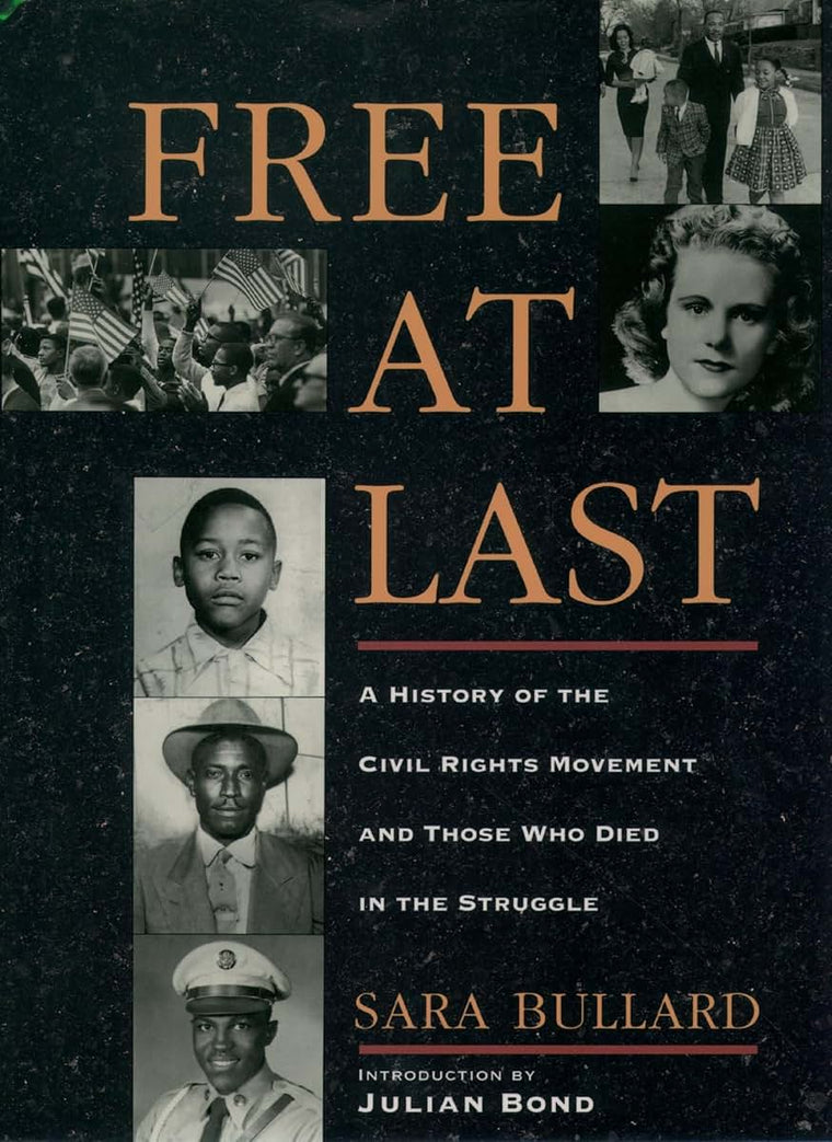 Free At Last: A History of the Civil Rights Movement and Those Who Died in the Struggle