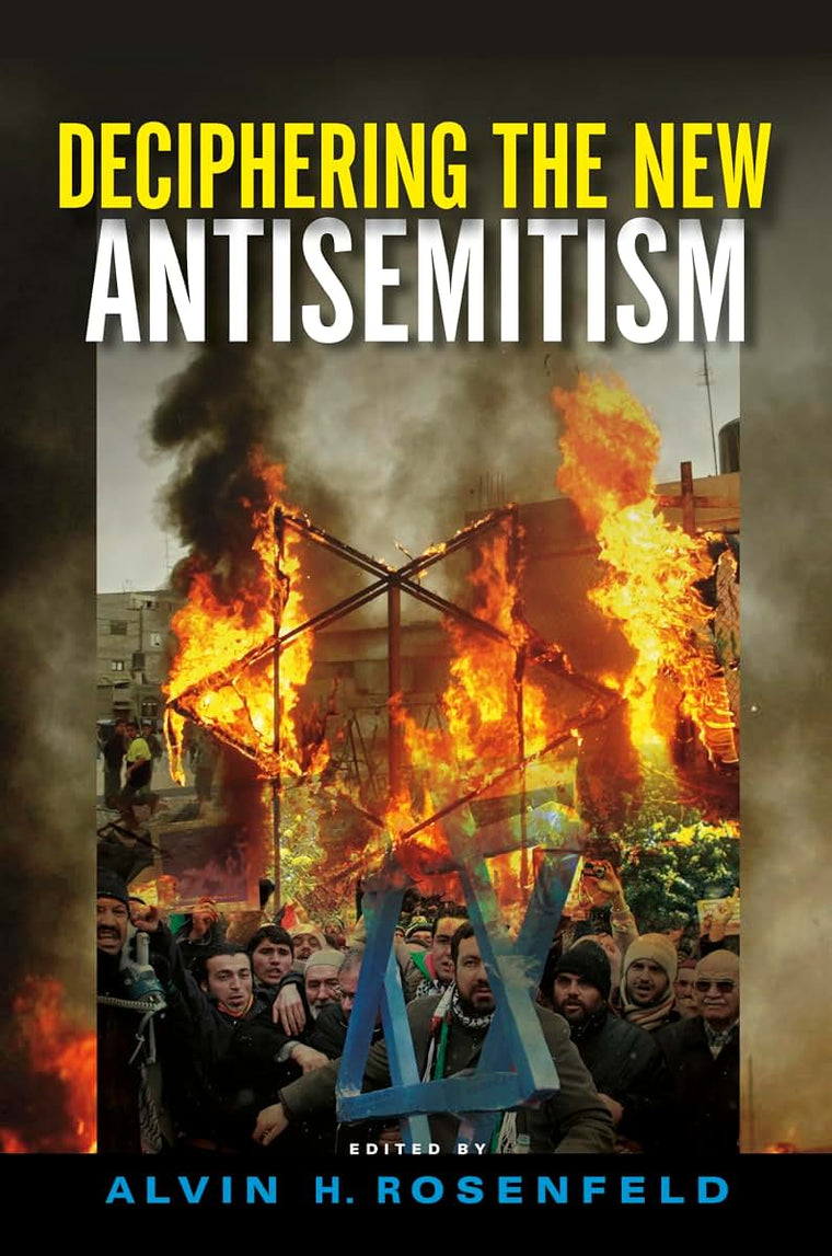 Deciphering the New Antisemitism (Studies in Antisemitism)