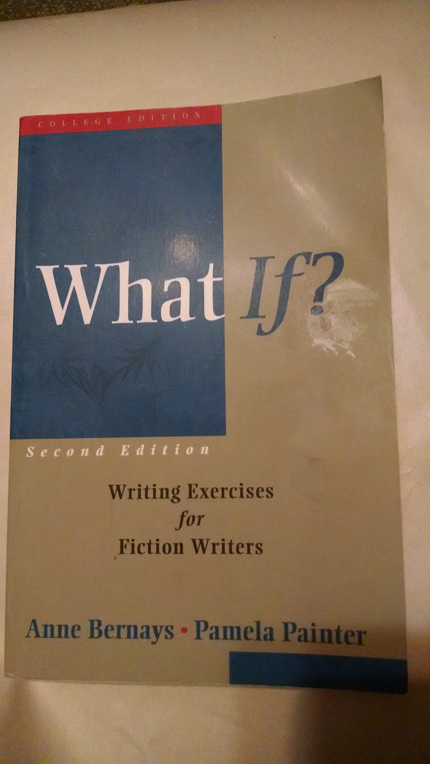 What If?: Writing Exercises for Fiction Writers (2nd Edition)