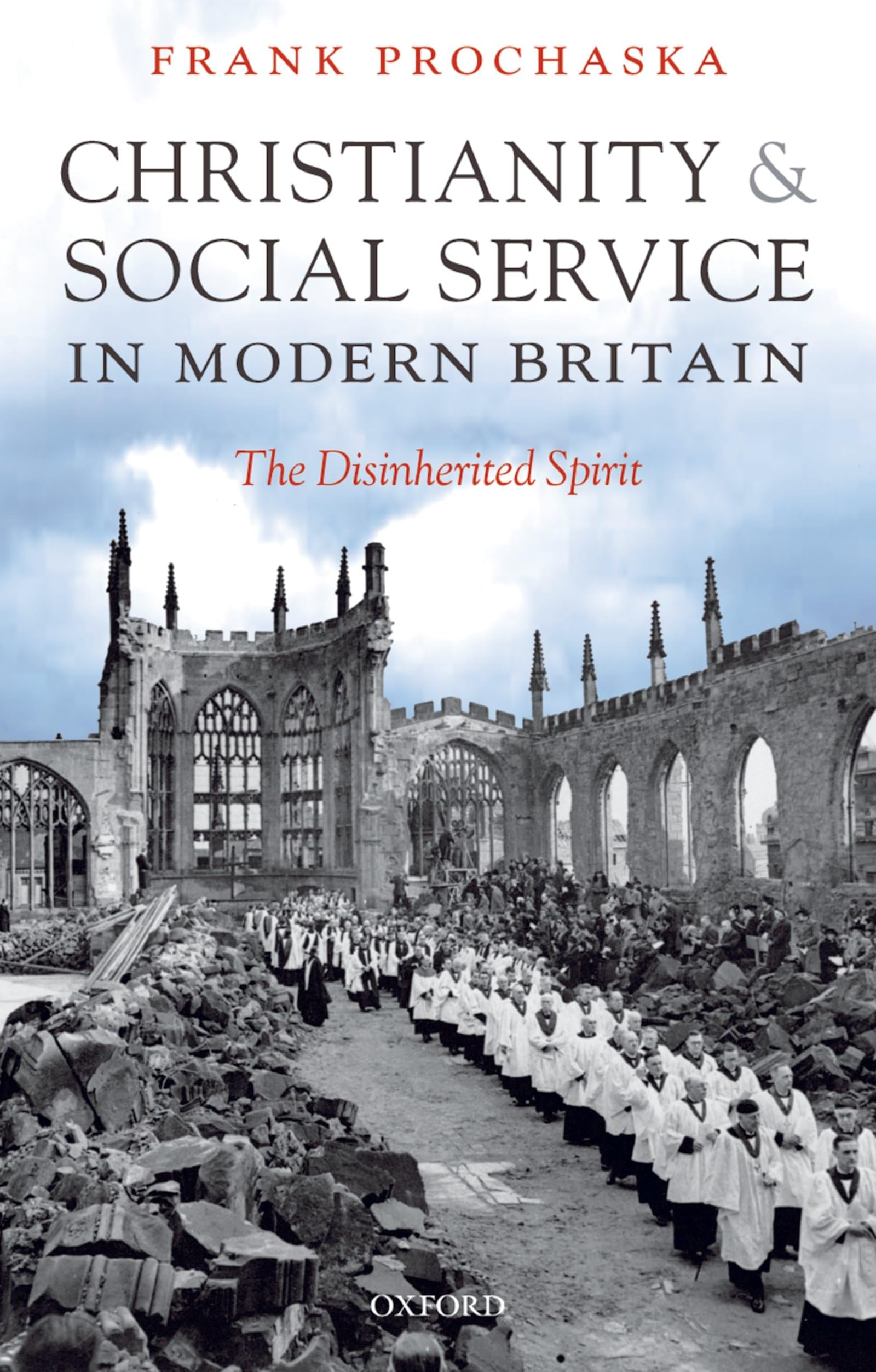 Christianity and Social Service in Modern Britain: The Disinherited Spirit
