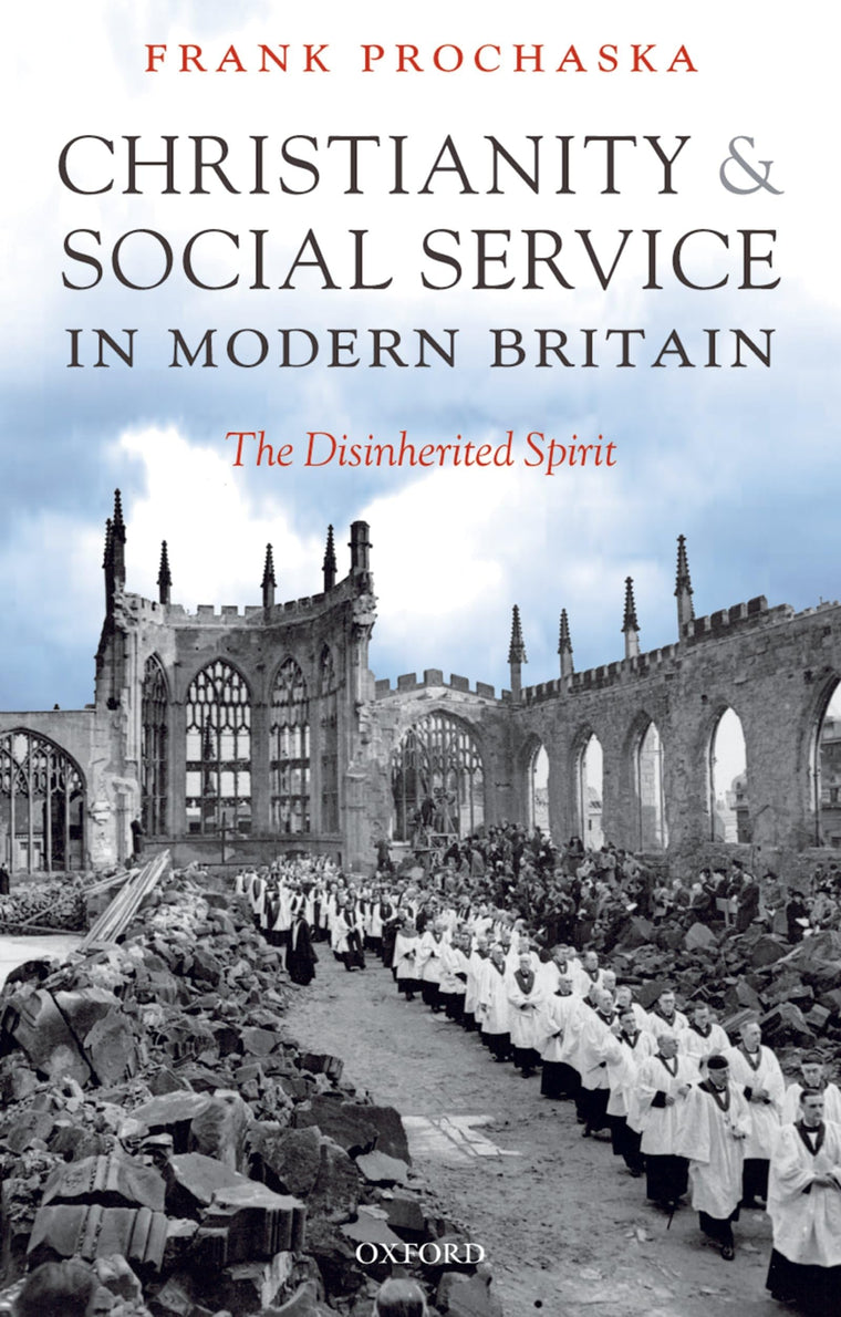 Christianity and Social Service in Modern Britain: The Disinherited Spirit