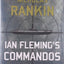 Ian Fleming's Commandos: The Story of the Legendary 30 Assau