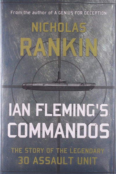 Ian Fleming's Commandos: The Story of the Legendary 30 Assau
