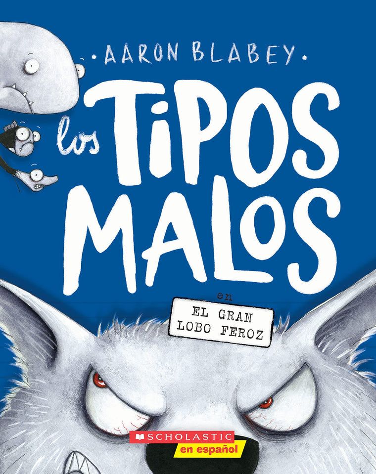 Los tipos malos en el gran lobo feroz (The Bad Guys in the Big Bad Wolf) (9) (tipos malos, Los) (Spanish Edition)