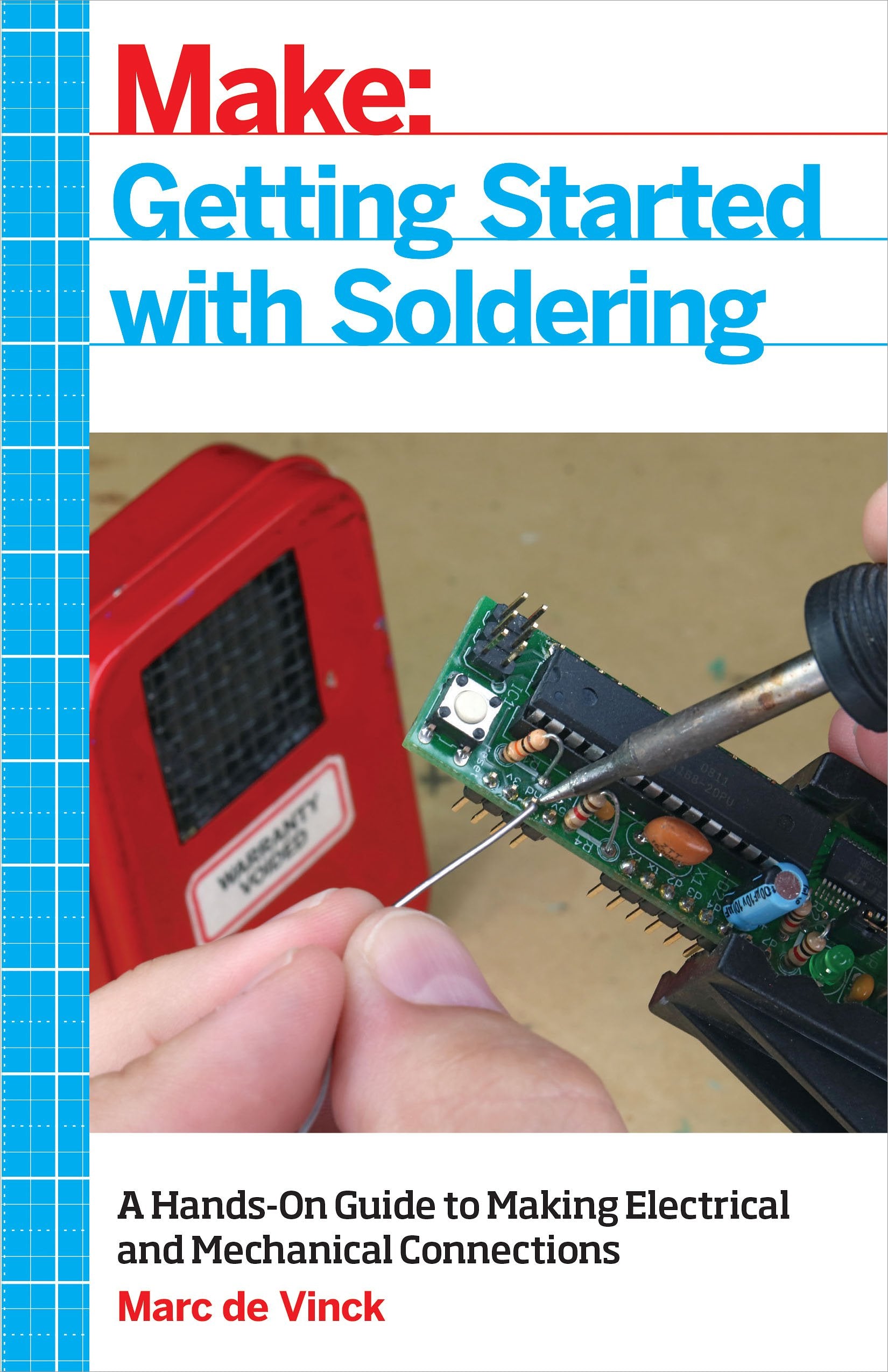 Getting Started with Soldering: A Hands-On Guide to Making Electrical and Mechanical Connections