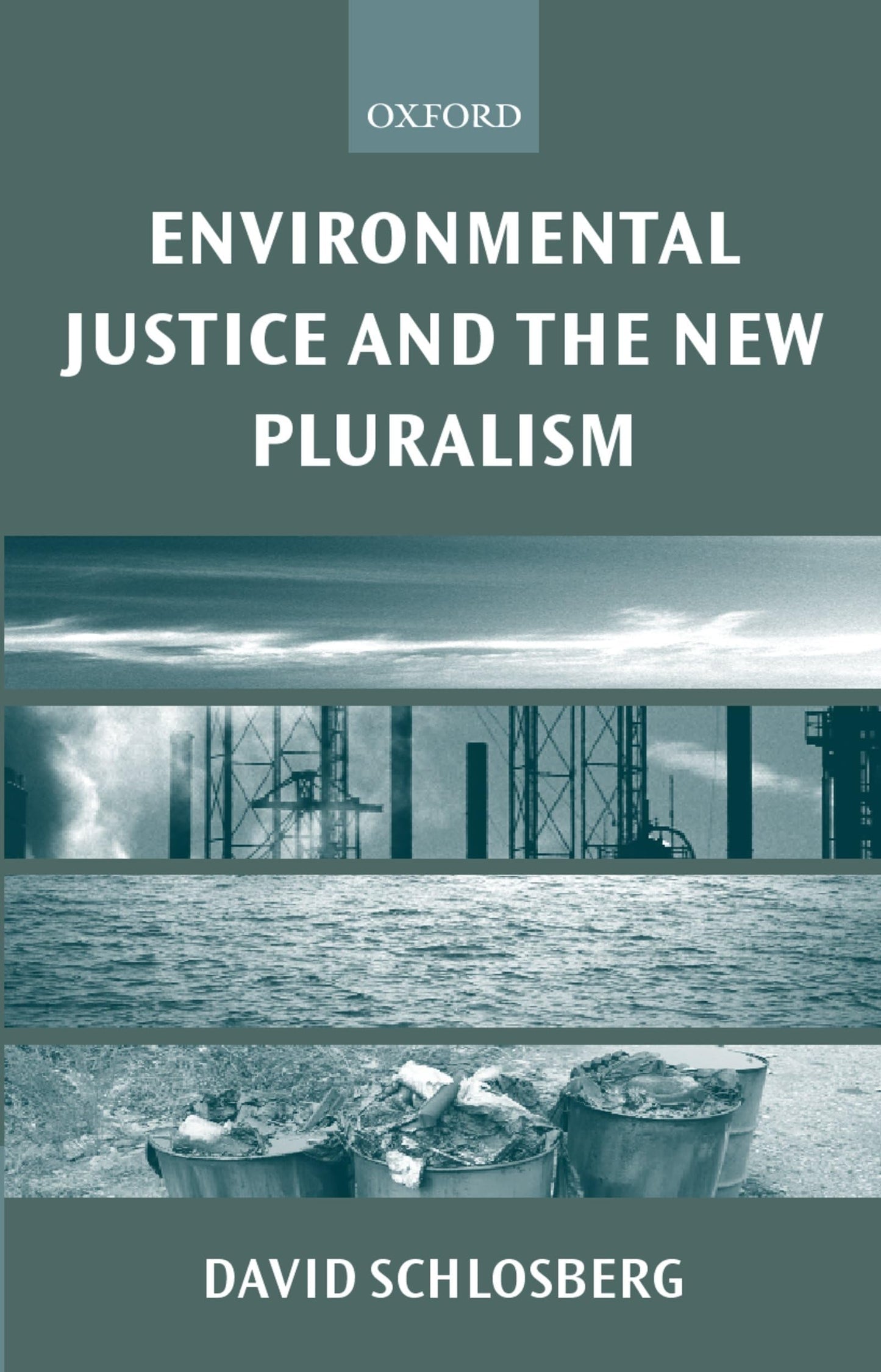 Environmental Justice and the New Pluralism: The Challenge o
