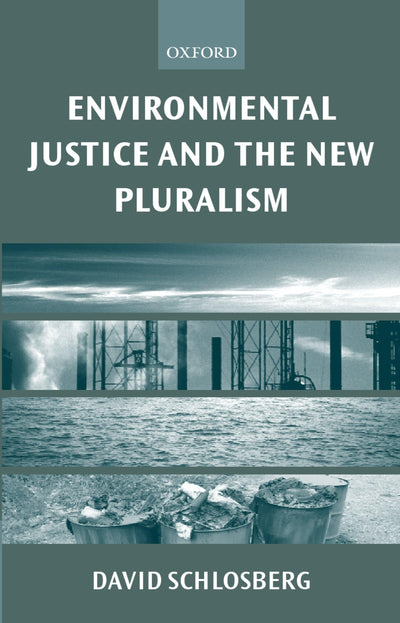 Environmental Justice and the New Pluralism: The Challenge o