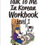 Talk To Me In Korean Workbook Level 1