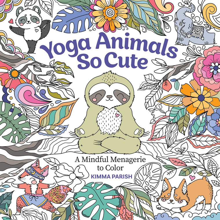 Yoga Animals So Cute: A Mindful Menagerie to Color (Get Creative, 6)