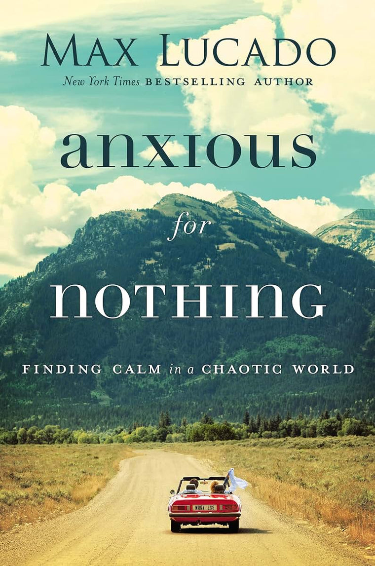 Anxious for Nothing: Finding Calm in a Chaotic World by Luca