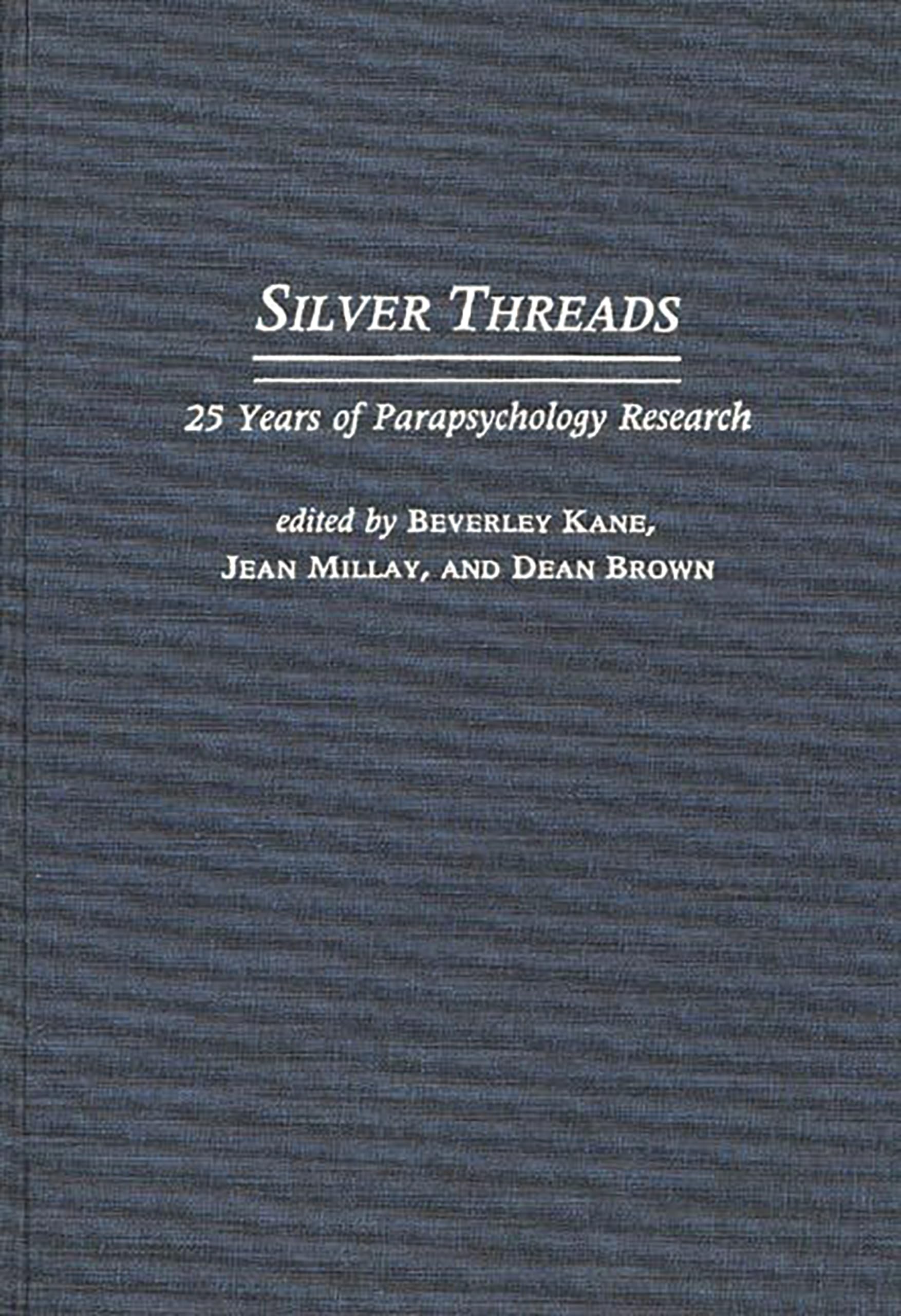 Silver Threads: 25 Years of Parapsychology Research