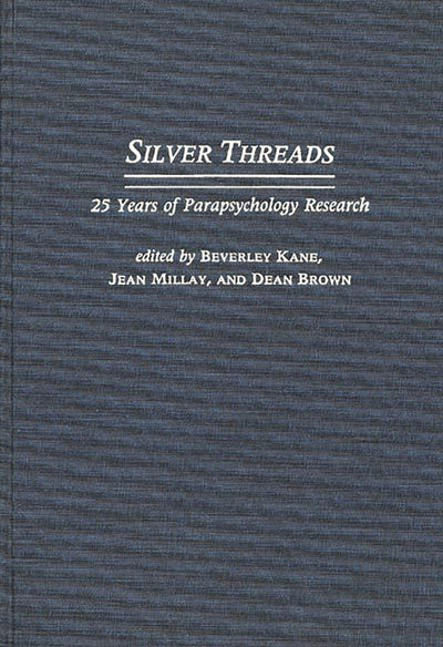 Silver Threads: 25 Years of Parapsychology Research
