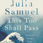 THIS TOO SHALL PASS: STORIES OF CHANGE, CRISIS AND HOPEFUL