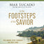 In the Footsteps of the Savior Bible Study Guide plus Streaming Video: Following Jesus Through the Holy Land