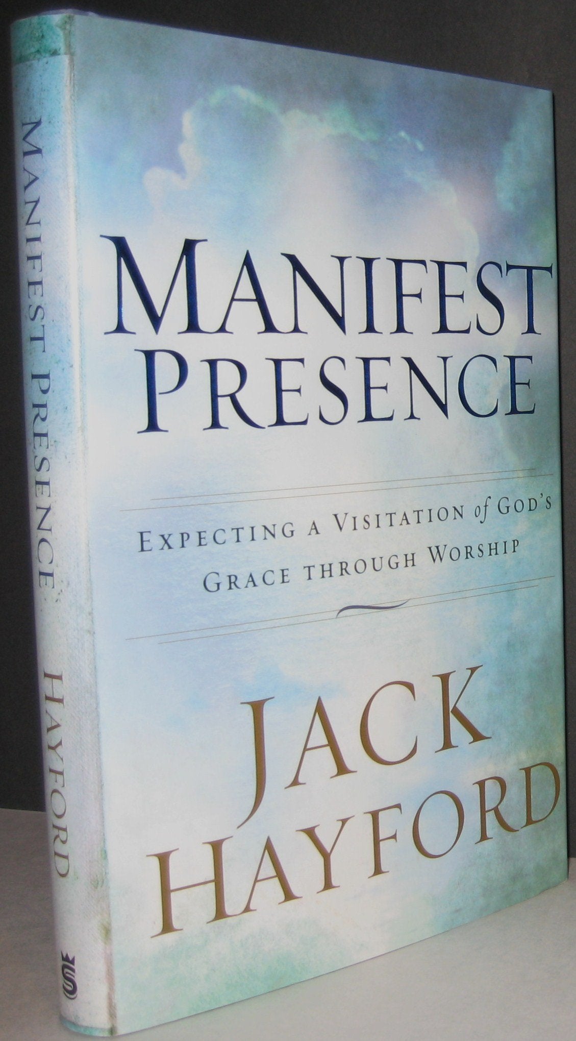 Manifest Presence: Expecting a Visitation of Gods Grace Through Worship