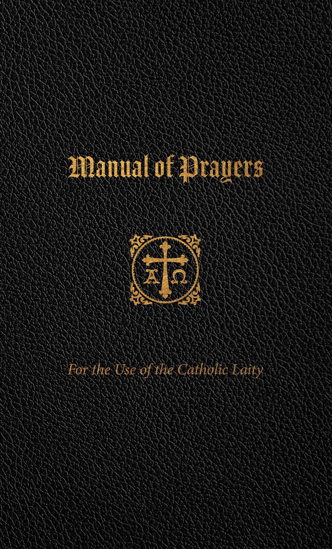 Manual of Prayers: For the Use of the Catholic Laity (New Edition)