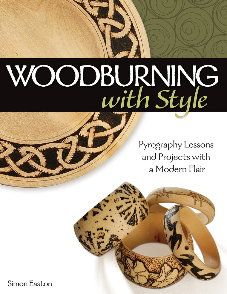 Woodburning with Style: Pyrography Lessons and Projects with a Modern Flair (Fox Chapel Publishing) Hands-On Instructional Guide with 9 Step-by-Step Skill-Building Projects from Artist Simon Easton