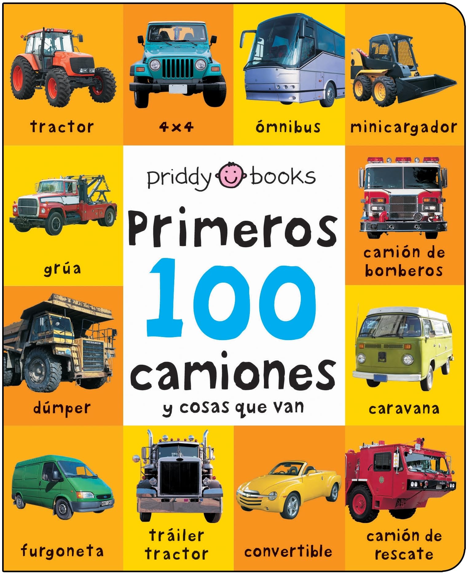 Primeros 100 camiones y cosas que van: A padded book-perfect for little hands to hold (First 100)