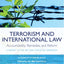Terrorism and International Law: Accountability, Remedies, and Reform: A Report of the IBA Task Force on Terrorism
