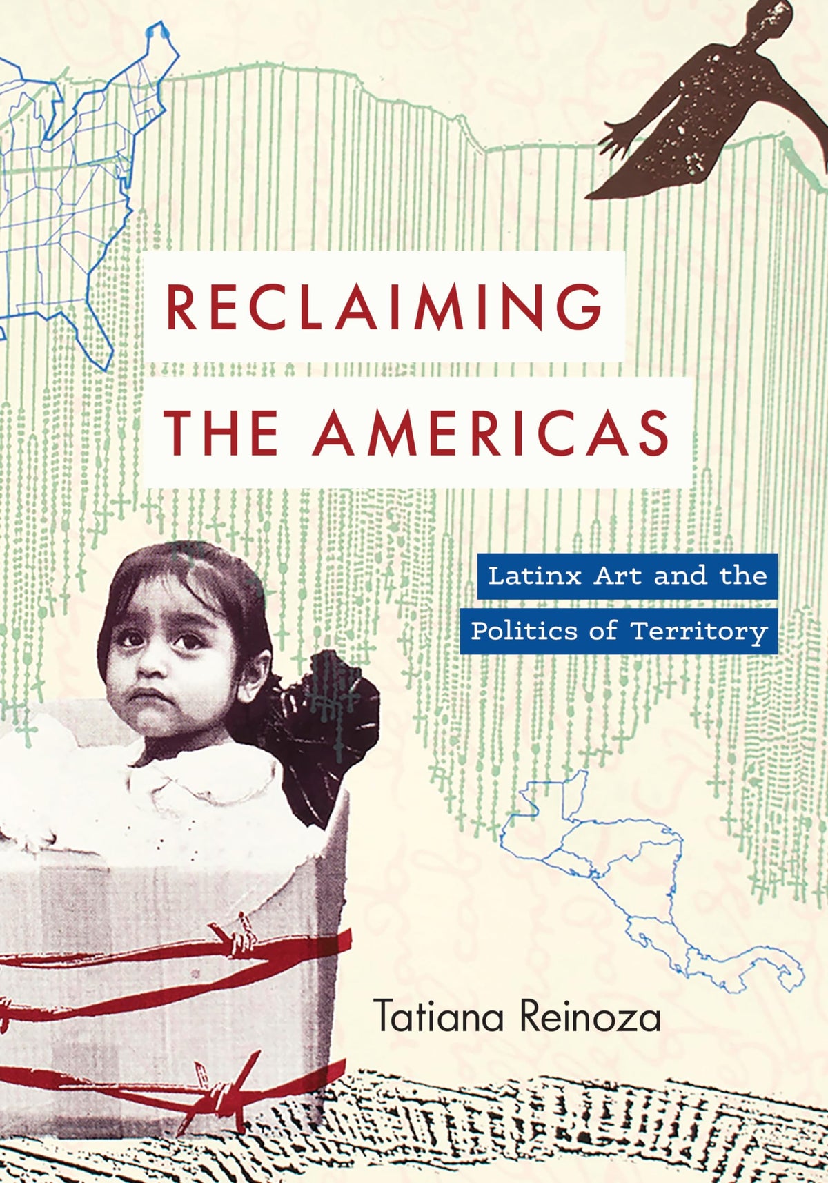 Reclaiming the Americas: Latinx Art and the Politics of Territory (Latinx: The Future Is Now)