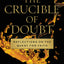 The Crucible of Doubt: Reflections On the Quest for Faith