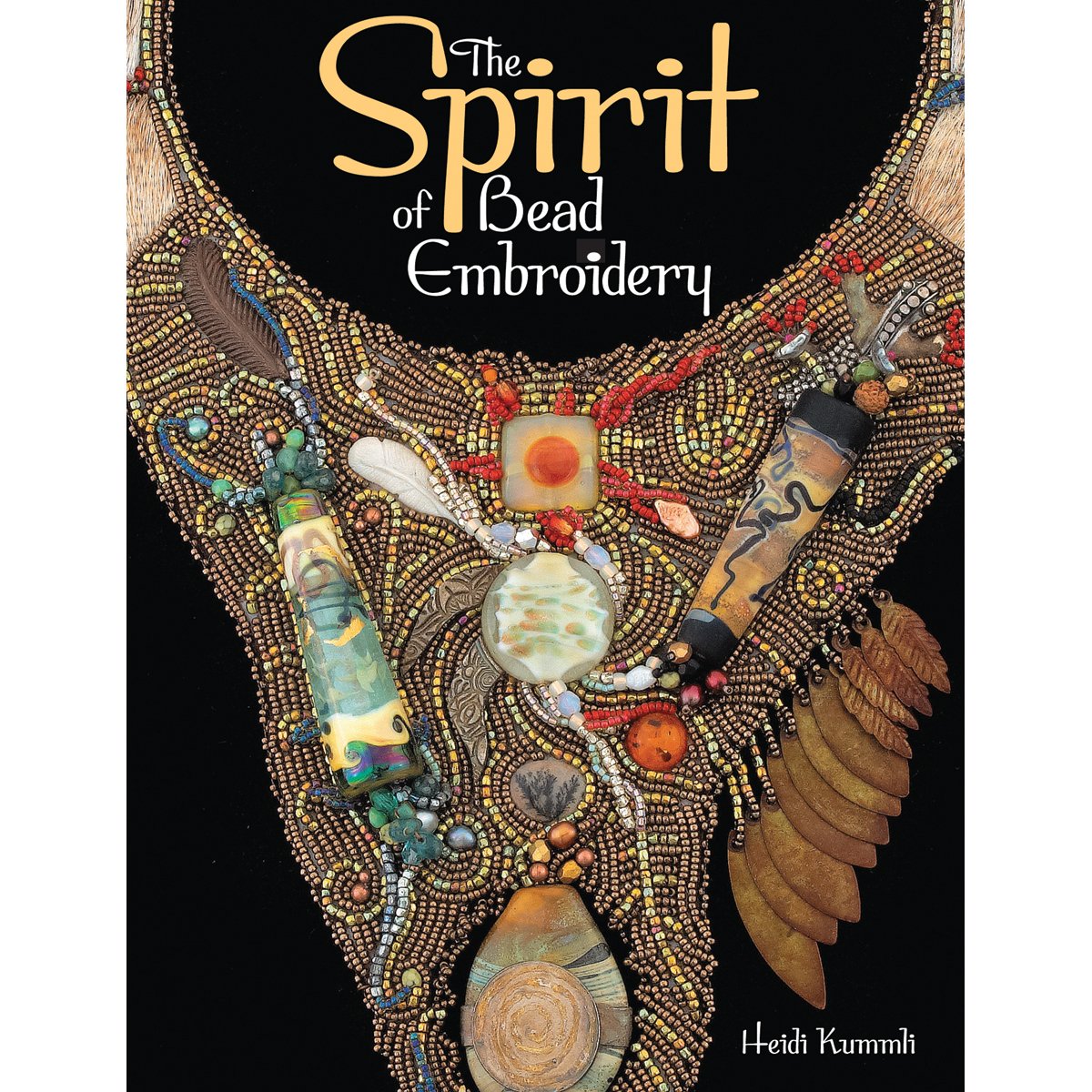 The Spirit of Bead Embroidery by Kummli, Heidi