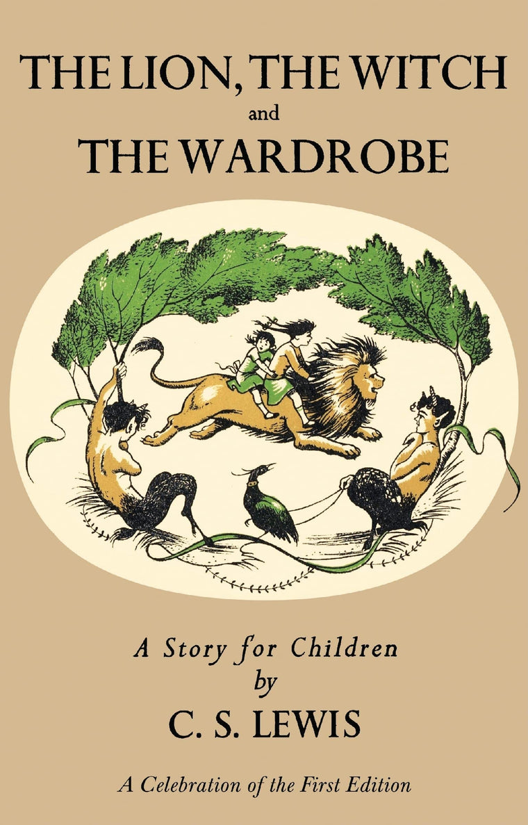 Lion, the Witch and the Wardrobe: A Celebration of the First Edition (The Chronicles of Narnia)
