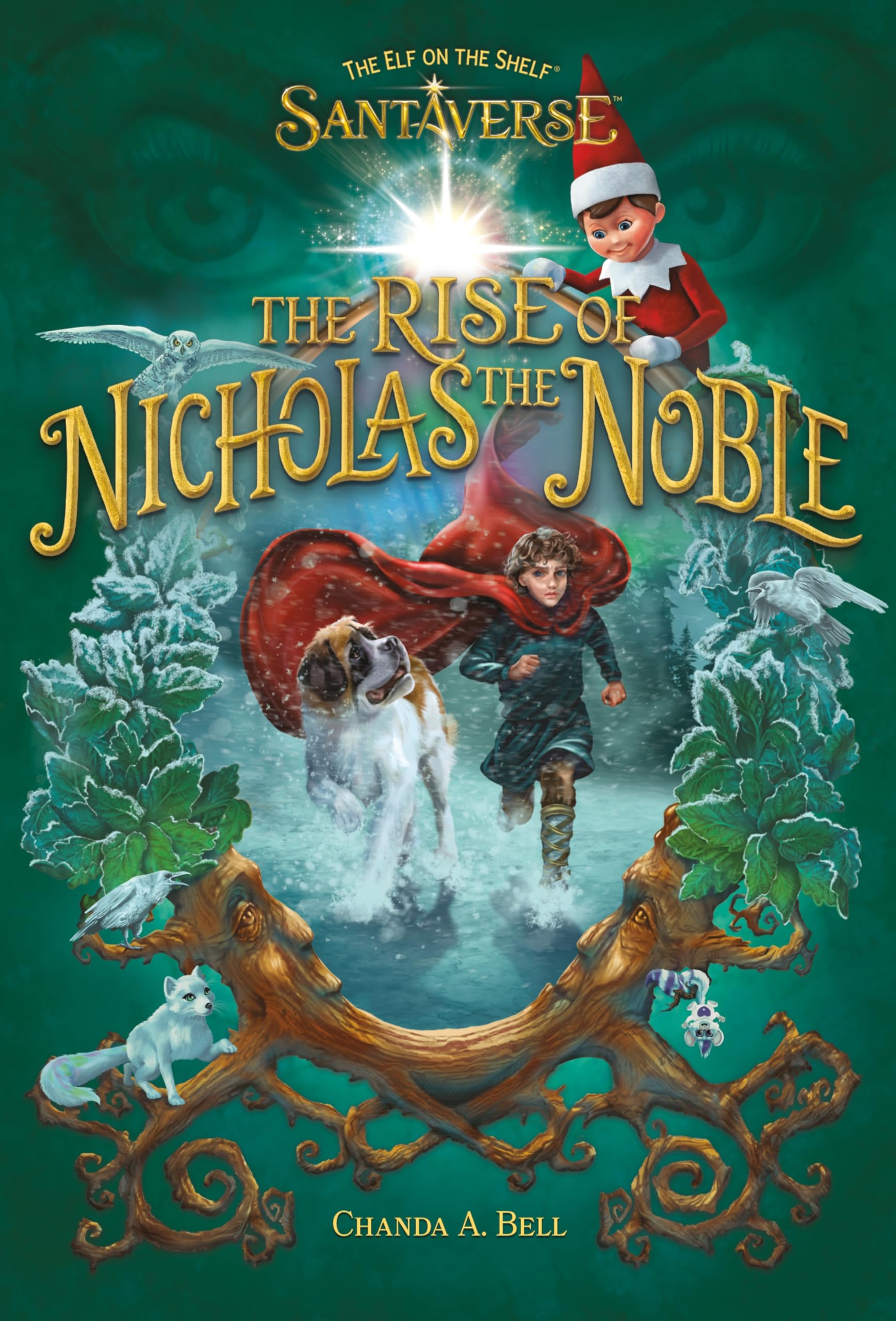 The Elf on the Shelf Santaverse: The Rise of Nicholas the Noble: A Magical Fantasy Christmas Tale about Santas Heroic Origins-Perfect for Middle Grade and Family Read-Aloud